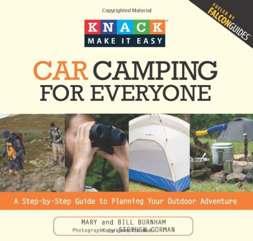 Car Camping A Step-by-Step Guide to Planning Your Outdoor Adventure  2009 9781599215051 Front Cover