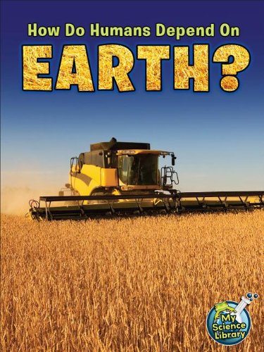 How Do Humans Depend on Earth?:   2012 9781618101051 Front Cover