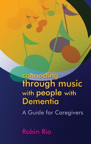 Connecting Through Music with People with Dementia A Guide for Caregivers  2009 9781843109051 Front Cover