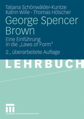 George Spencer Brown: Eine Einführung in Die "Laws of Form"  2009 9783531161051 Front Cover