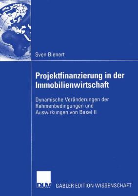 Auswirkungen der Neuen Eigenkapitalrichtlinien Fï¿½r Banken (Basel II) Auf Die Projektfinanzierung in der Immobilienwirtschaft   2005 9783824483051 Front Cover