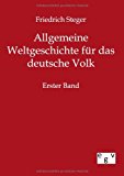 Allgemeine Weltgeschichte für das deutsche Volk: Erster Band N/A 9783863824051 Front Cover