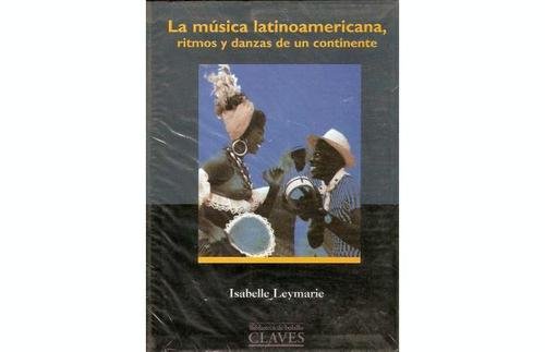 LA Musica Latinoamericana: Ritmos Y Danzas De UN Continente  2001 9788440677051 Front Cover