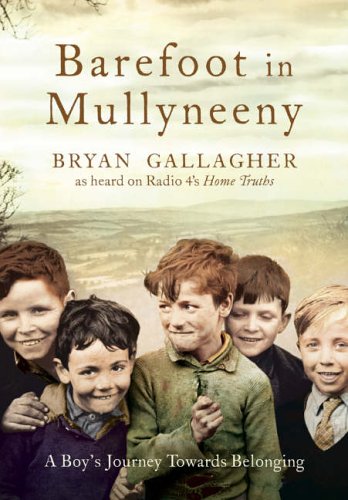 Barefoot in Mullyneeny A Boy's Journey Towards Belonging  2005 9780007204052 Front Cover