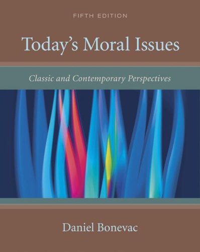 Today's Moral Issues Classic and Contemporary Perspectives 5th 2006 9780072877052 Front Cover