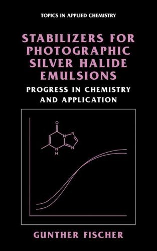 Stabilizers for Photographic Silver Halide Emulsions Progress in Chemistry and Application  2004 9780306479052 Front Cover