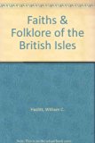 Faiths and Folklore of the British Isles  N/A 9780405086052 Front Cover