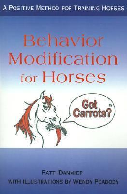 Behavior Modification for Horses A Positive Method for Training Horses  2000 9780595163052 Front Cover