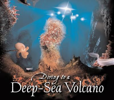Diving to a Deep-Sea Volcano   2006 9780618332052 Front Cover