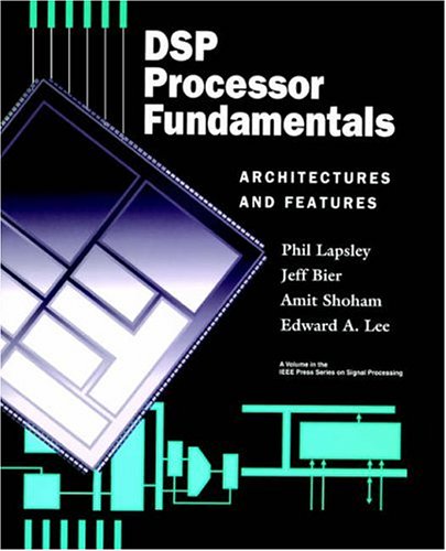 DSP Processor Fundamentals Architectures and Features  1997 9780780334052 Front Cover