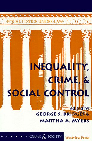 Inequality, Crime, and Social Control   1994 (Revised) 9780813320052 Front Cover