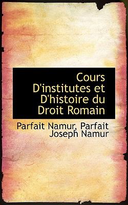 Cours D'Institutes et D'Histoire du Droit Romain  2009 9781110150052 Front Cover
