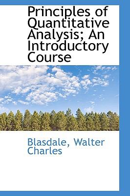 Principles of Quantitative Analysis; an Introductory Course N/A 9781113456052 Front Cover