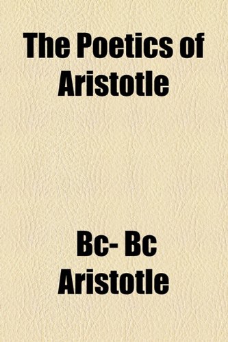 Poetics of Aristotle  2010 9781153717052 Front Cover