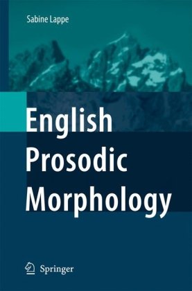 English Prosodic Morphology   2007 9781402060052 Front Cover