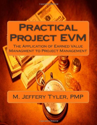 Practical Project Evm The Application of Earned Value Management to Project Management N/A 9781467928052 Front Cover