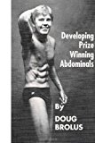 Developing Prize Winning Abdominals  N/A 9781483924052 Front Cover