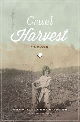 Cruel Harvest A Memoir  2012 9781595555052 Front Cover