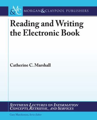 Reading and Writing the Electronic Book   2009 9781598299052 Front Cover