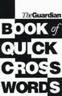 "Guardian" Book of Quick Crosswords (Crossword) N/A 9781843540052 Front Cover