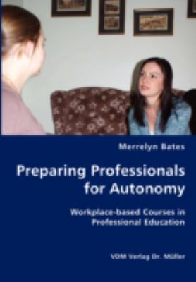 Preparing Professionals for Autonomy  N/A 9783836436052 Front Cover