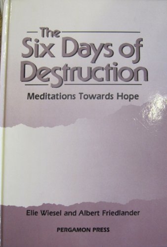 Six Days of Destruction Meditations Toward Hope  1988 9780080365053 Front Cover