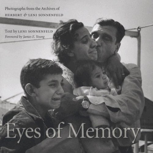 Eyes of Memory Photographs from the Archives of Herbert and Leni Sonnenfeld  2004 9780300106053 Front Cover