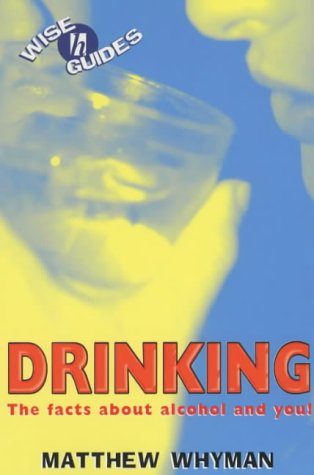 Drinking The Facts about Alcohol and You!  2002 9780340818053 Front Cover