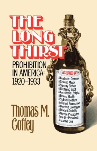 Long Thirst Prohibition in America, 1920-1933  1975 9780393333053 Front Cover