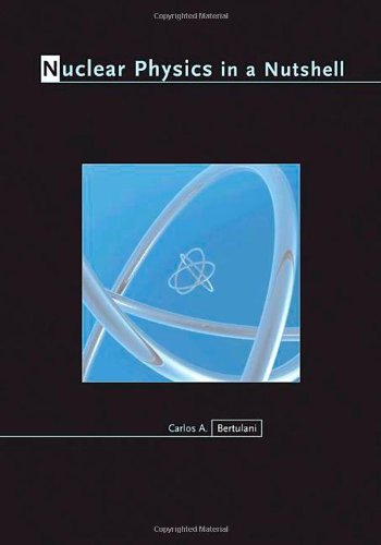 Nuclear Physics in a Nutshell   2007 9780691125053 Front Cover
