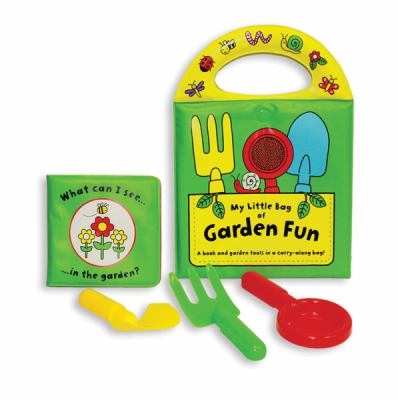 My Little Bag of Garden Fun Carry-along Bag with Book, Spade, Fork, and Sifter! N/A 9781438071053 Front Cover