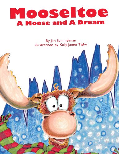 Mooseltoe A Moose and a Dream N/A 9781493616053 Front Cover