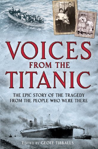 Voices from the Titanic The Epic Story of the Tragedy from the People Who Were There  2012 9781616086053 Front Cover