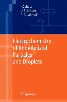 Electrochemistry of Immobilized Particles and Droplets   2005 9783540220053 Front Cover