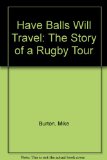 Have Balls Will Travel The Story of a Rugby Tour  1982 9780002180054 Front Cover