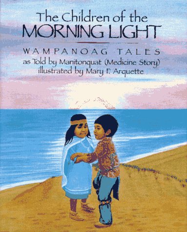 Children of the Morning Light Wampanoag Tales as Told by Manitonquat  1994 9780027659054 Front Cover