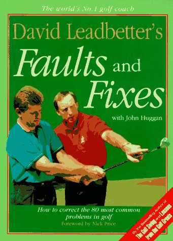 David Leadbetter's Faults and Fixes How to Correct the 80 Most Common Problems in Golf N/A 9780062720054 Front Cover