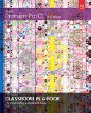 Adobe Premiere Pro CC Classroom in a Book (2014 Release)   2015 9780133927054 Front Cover