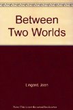 Between Two Worlds  N/A 9780140365054 Front Cover