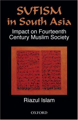Sufism and Its Impact on Muslim Society in South Asia   2002 9780195790054 Front Cover