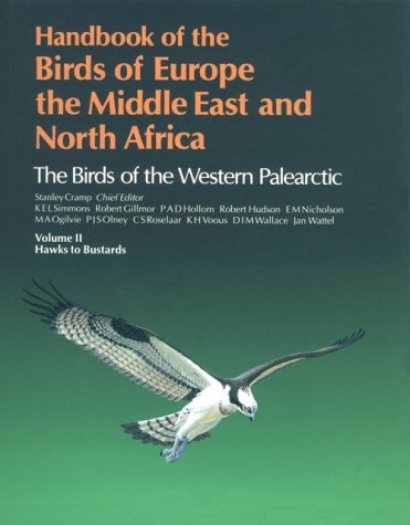 Handbook of the Birds of Europe, the Middle East, and North Africa The Birds of the Western PalearcticVolume II: Hawks to Bustards  1996 9780198575054 Front Cover