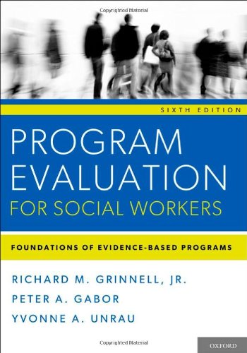 Program Evaluation for Social Workers Foundations of Evidence-Based Programs 6th 2012 9780199859054 Front Cover