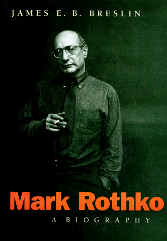 Mark Rothko A Biography  1993 9780226074054 Front Cover
