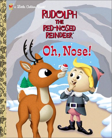 Rudolph the Red-Nosed Reindeer Oh, Nose! N/A 9780307960054 Front Cover