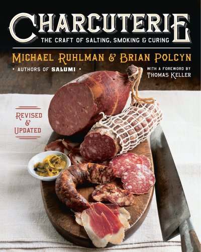 Charcuterie The Craft of Salting, Smoking, and Curing  2013 9780393240054 Front Cover