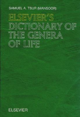Elsevier's Dictionary of the Genera of Life In English (with Definitions)  1999 9780444829054 Front Cover