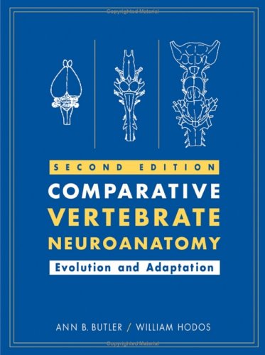 Comparative Vertebrate Neuroanatomy Evolution and Adaptation 2nd 2005 (Revised) 9780471210054 Front Cover