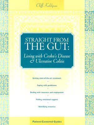 Straight from the Gut Living with Crohn's Disease and Ulcerative Colitis  2003 9780596500054 Front Cover