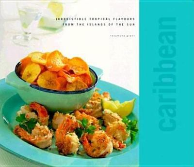 Caribbean Irresistible Tropical Flavours from the Islands of the Sun  1999 9780754801054 Front Cover