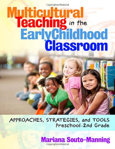 Multicultural Teaching in the Early Childhood Classroom Approaches, Strategies and Tools, Preschool-2nd Grade  2013 9780807754054 Front Cover